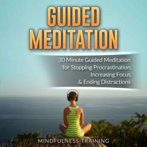 Guided Meditation 30 Minute Guided M..., Cynthia Mendoza