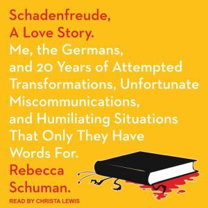 Schadenfreude, A Love Story, Rebecca Schuman