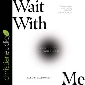 Wait with Me, Jason Gaboury