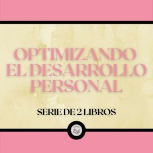 Optimizando el Desarrollo Personal (Serie de 2 Libros)