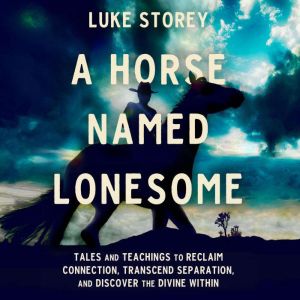 A Horse Named Lonesome, Luke Storey