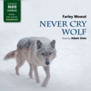Never Cry Wolf, Farley Mowat