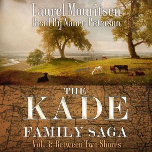 The Kade Family Saga, Vol. 3, Laurel Mouritsen