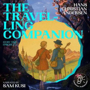 The Travelling Companion Story Time,..., Hans Christian Andersen