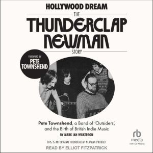 Hollywood Dream: The Thunderclap Newman Story