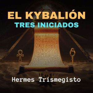 El Kybalion, Tres Iniciados