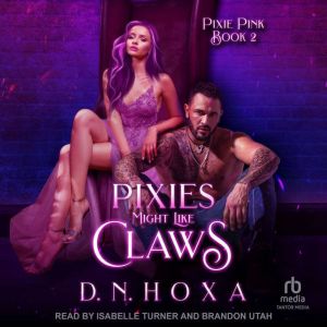 Pixies Might Like Claws, D.N. Hoxa