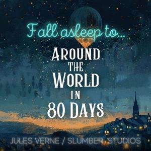 Around the World in 80 Days  Audiobook for Sleep: A relaxing story for sleep