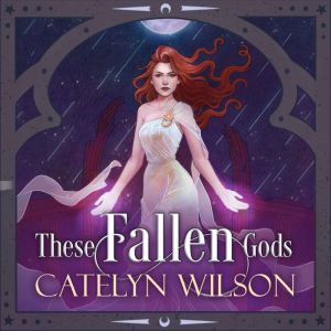 These Fallen Gods: The Nightfall Bazaar Series: Book 2