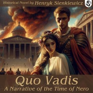 Quo Vadis: A Narrative of the Time of Nero