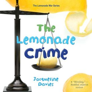 The Lemonade Crime, Jacqueline Davies