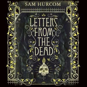 Letters from the Dead: The new stiflingly atmospheric, wonderfully dark Thomas Bexley mystery