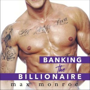 Banking the Billionaire , Max Monroe