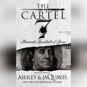 The Cartel 7: Illuminati Roundtable of the Bosses, Ashley & JaQuavis