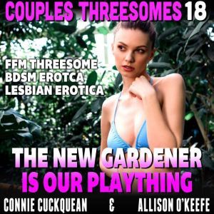 The New Gardener Is Our Plaything  C..., Connie Cuckquean