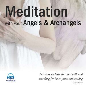 Meditation with your Angels and Archa..., Virginia Harton