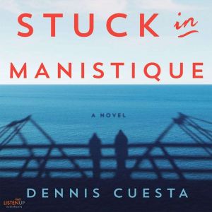 Stuck in Manistique: A Novel