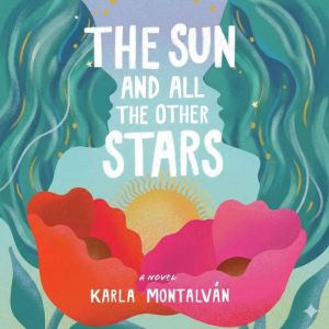 The Sun and All the Other Stars, Karla Montalvan