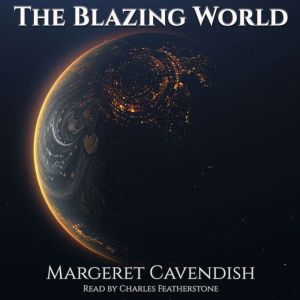 The Blazing World, Margaret Cavendish