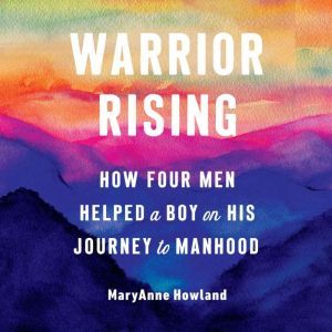 Warrior Rising, MaryAnne Howland
