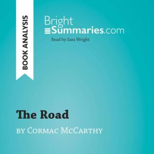 The Road by Cormac McCarthy Book Ana..., Bright Summaries