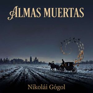 Almas Muertas, Nikolai Gogol