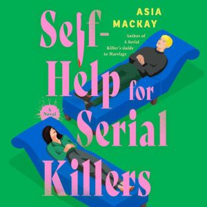 SelfHelp for Serial Killers, Asia Mackay
