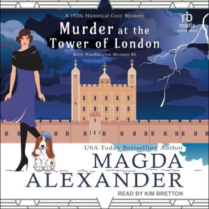 Murder at the Tower of London, Magda Alexander