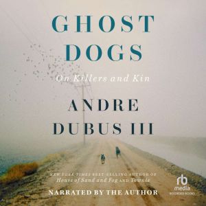 Ghost Dogs, Andre Dubus III
