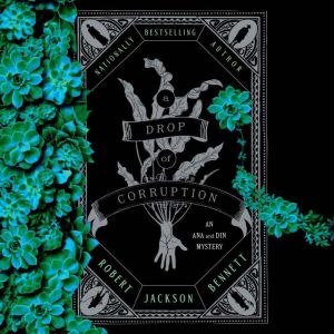A Drop of Corruption, Robert Jackson Bennett