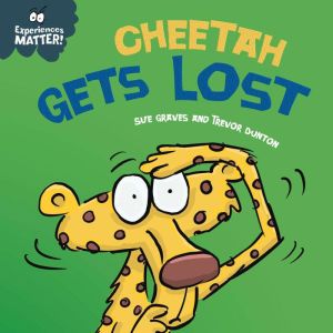 Cheetah Gets Lost, Sue Graves