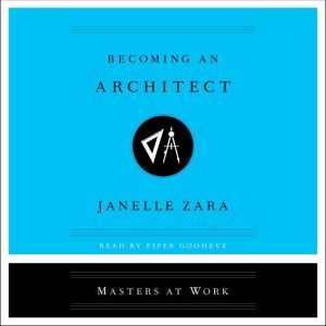 Becoming an Architect, Janelle Zara