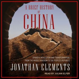 A Brief History of China, Jonathan Clements