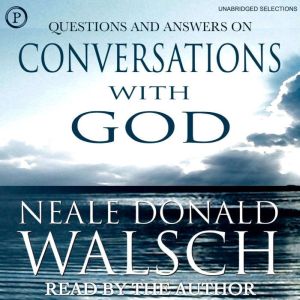 Questions and Answers on Conversation..., Neale Walsch