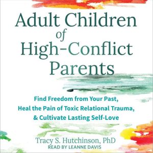 Adult Children of HighConflict Paren..., Tracy S. Hutchinson