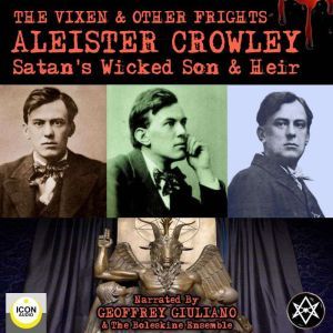 The Vixen  Other Frights  Satans W..., Aleister Crowley