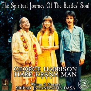 The Spiritual Journey Of The Beatles..., Sripad Jagannatha Dasa
