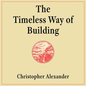 The Timeless Way of Building