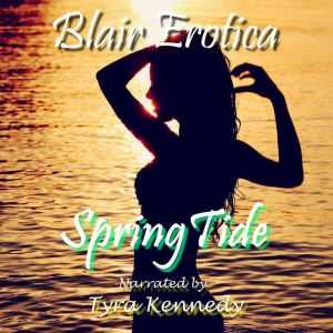 Spring Tide, Blair Erotica