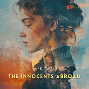 The Innocents Abroad, Volume 1