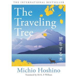 The Traveling Tree: The international bestseller from Japan