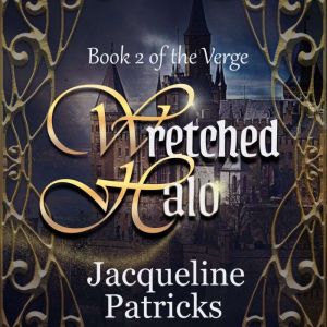 Wretched Halo, Jacqueline Patricks