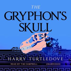 The Gryphons Skull, Harry Turtledove