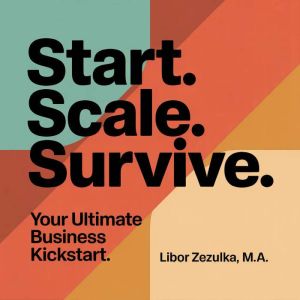 Start.Scale.Survive., Libor Zezulka, M.A.