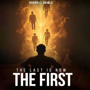 The Last Is Now the First, Donnell Rawls