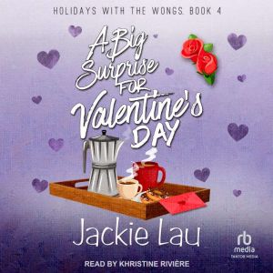 A Big Surprise for Valentines Day, Jackie Lau