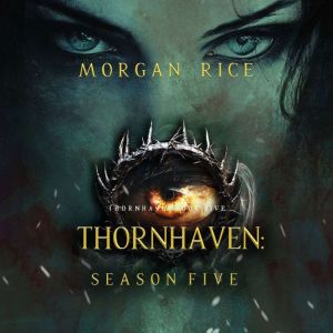 Thornhaven Season Five Book Five of..., Morgan Rice