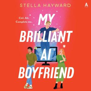 My Brilliant AI Boyfriend, Stella Hayward