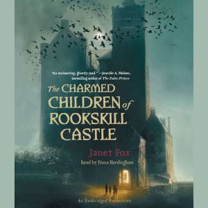 The Charmed Children of Rookskill Cas..., Janet Fox