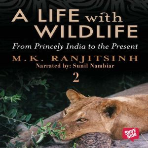 A Life with Wildlife 2, Dr M.K. Ranjitsinh